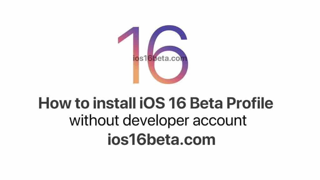 How to install iOS 16 beta profile without developer account